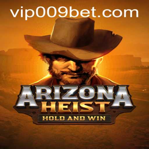 Exploring ArizonaHeist: The Thrilling Casino Game Revolutionized by 009 Bet