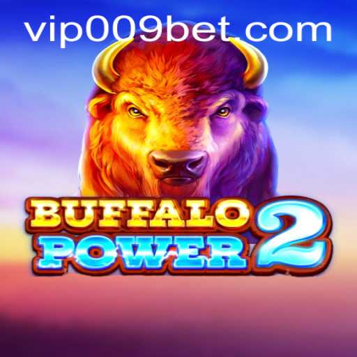 Exploring the Thrilling Universe of BuffaloPower2: A Complete Guide with 009 Bet Insight